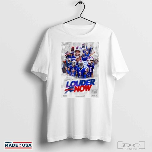 Buffalo Bills Vs Kansas City Chiefs Sunday Nov 17 Louder Now A Little Bit T-shirts