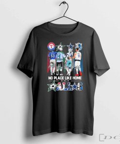 Dallas Sports Teams No Place Like Home Signatures T-shirt