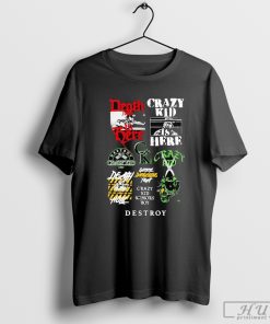 Death Is Here Crazy Kid Is Here Gimme Dangerous Fight Destroy T shirt