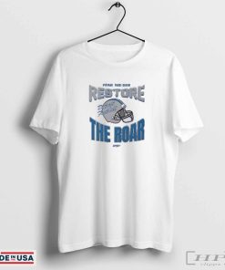 Detroit Lions Football Fear The Den Restore The Roar Shirt