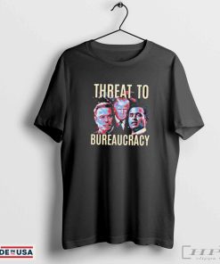 Donald Trump Elon Musk Threat to bureaucracy shirt