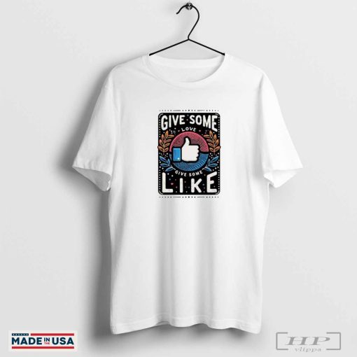 Give Some Love Give Some Like Card Shirt