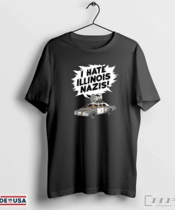 I Hate Illinois Nazis Shirt