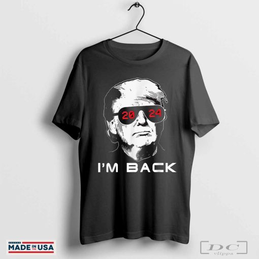 I'm Back Trump 2024 Patriotic Take America Back Election T-Shirt