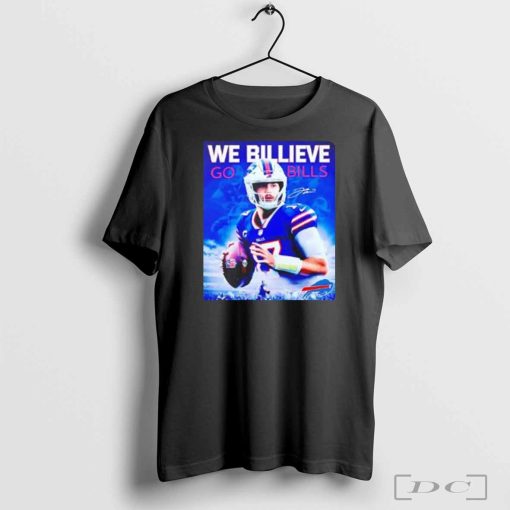 Josh Allen Buffalo Bills we billieve go Bills signature shirt