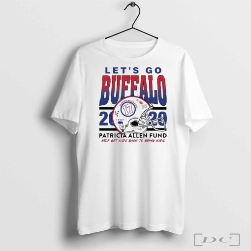 Josh Allen Let’s Go Buffalo Patricia Allen Fund Help Get Kids Back To Being Kids T-Shirts