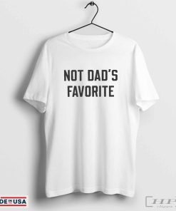 Not Dad’s Favorite T-shirts