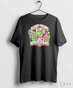 Official Santa Grinch San Francisco 49ers Bang Bang Niner Gang Shirt