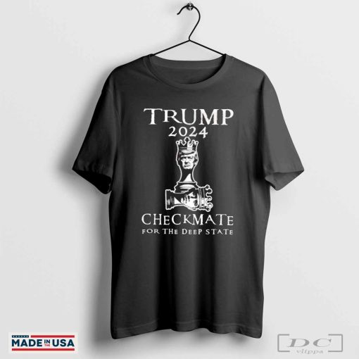 Official Trump 2024 Checkmate For The Deep State Shirt