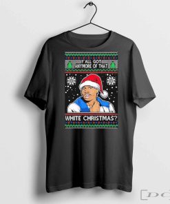 Official Tyrone Biggums Y’all Got Anymore Of That White Christmas Ugly Holiday 2024 T-Shirt