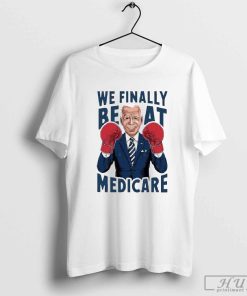 Official We Finally Beat Medicare Biden Boxing T Shirt