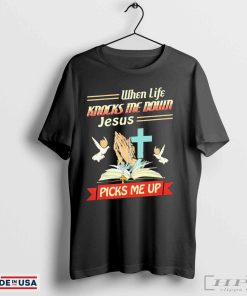 Official When Life Knocks Me Down Jesus God Christ T-shirt