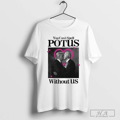 Official You Cant Spell Potus Without Us T Shirt