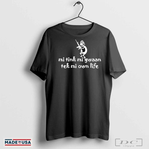 Renaissance man mi tink mi gwaan tek mi own life classic shirt