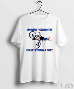 Running The Country Is Like a Riding a Bike T Shirt Merry 4th of July Biden Bike Bicycle Falls Off Funny Shirt