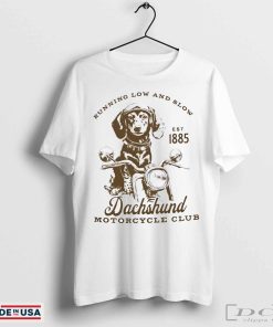 Running low and slow dachshund motorcycle club shirt