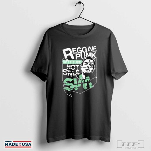 Sim Reggae Punk Battitude Not Style T-shirts