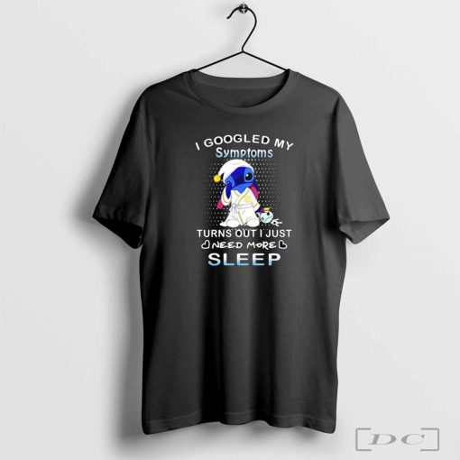 Stitch I googled my symptoms turns out I need more sleep shirt