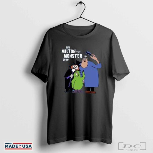 The Milton The Monster Show T Shirt