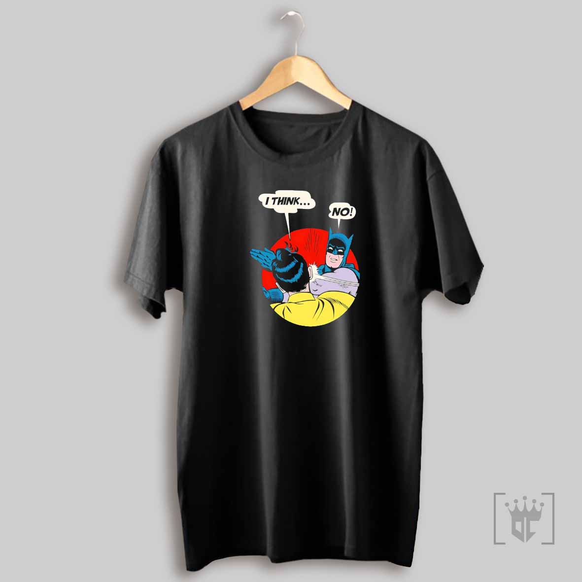 Batman I Think No Funny T Shirt Sweatshirt T Shirt