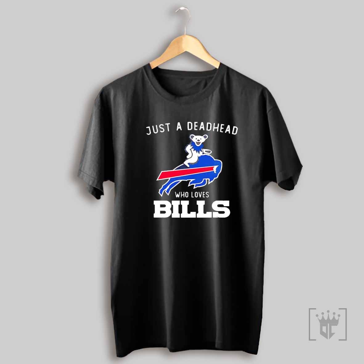 Just A Deadhead Loves Buffalo Bills T Shirt Sweatshirt T Shirt