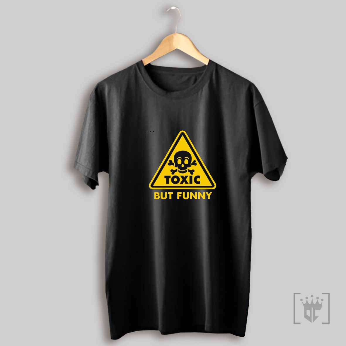 Toxic But Funny Logo T Shirt Sweatshirt T Shirt