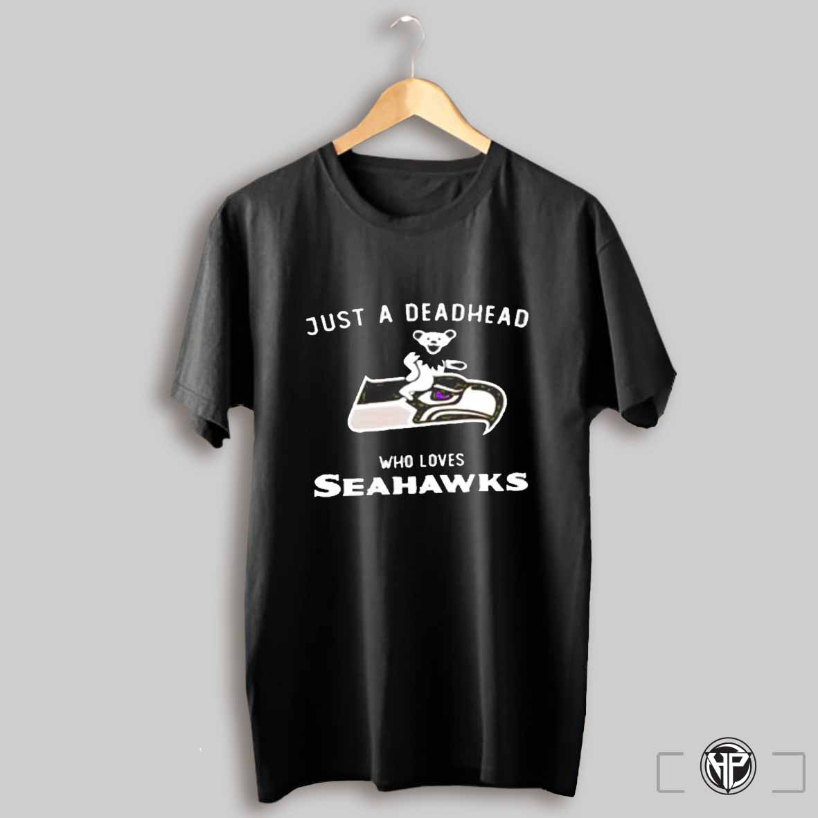 Trending Grateful Dead Just A Deadhead Who Loves Seattle Seahawks T Shirt