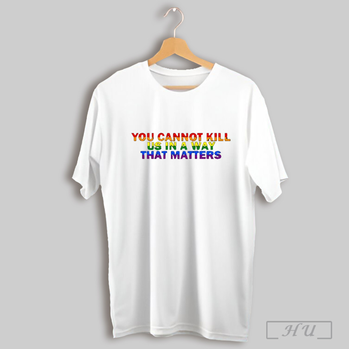 You Cannot Kill Us In A Way That Matters Lgbt Shirt