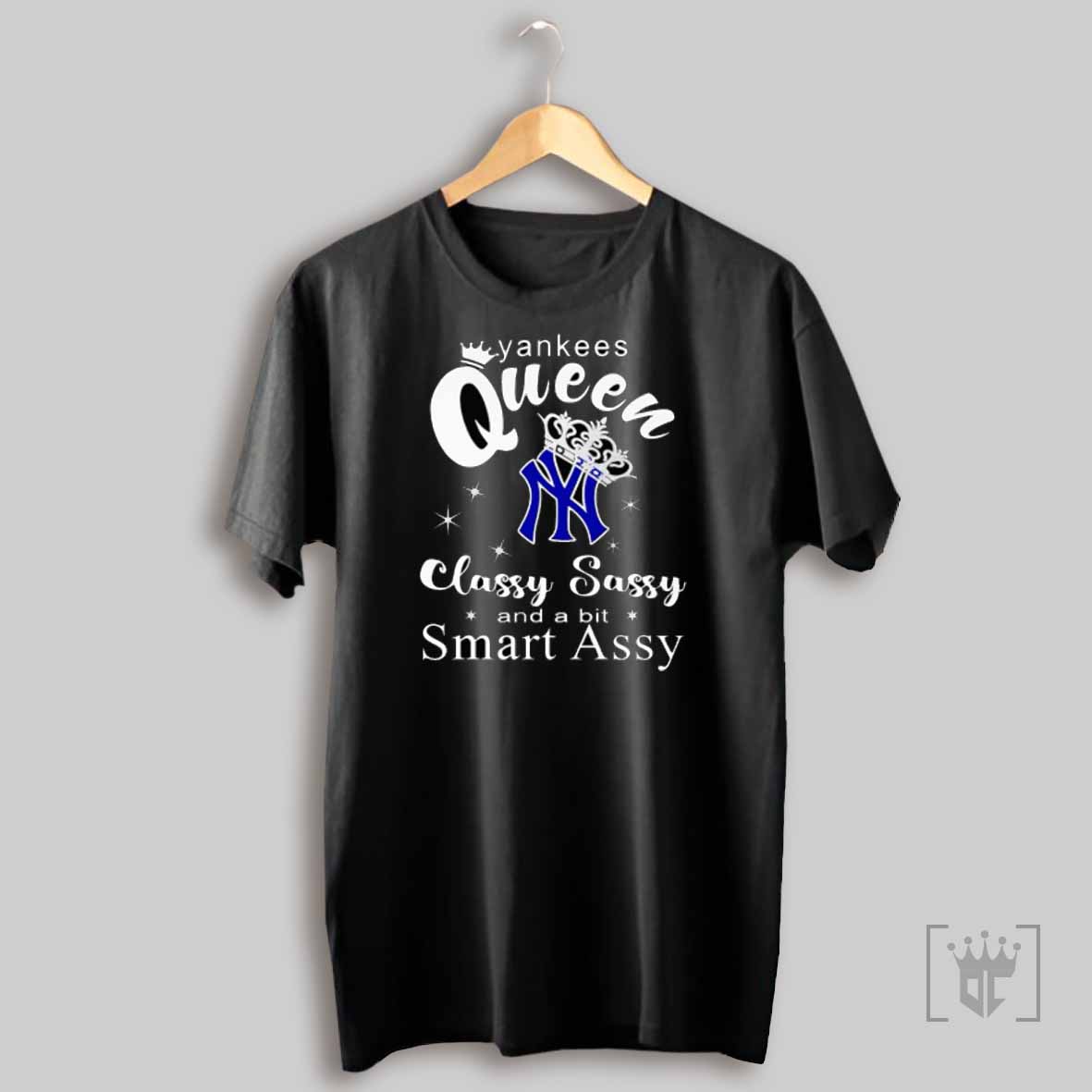 Yankees Queen Classy Sassy And A Bit Smart Assy T Shirt