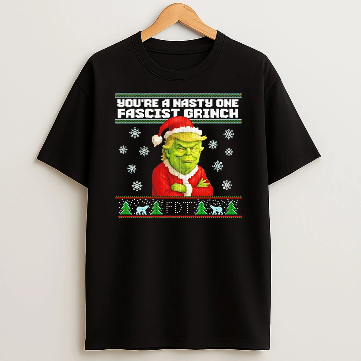 Anti Trump Ugly Christmas Grinch Youre A Nasty One Fascist Grinch Tshirt Hoodie