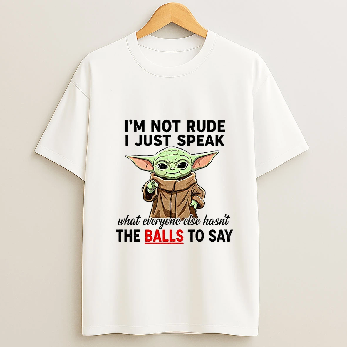 Baby Yoda Im Not Rude I Just Speak What Everyone Else Hasnt The Balls To Say Tshirt Hoodie
