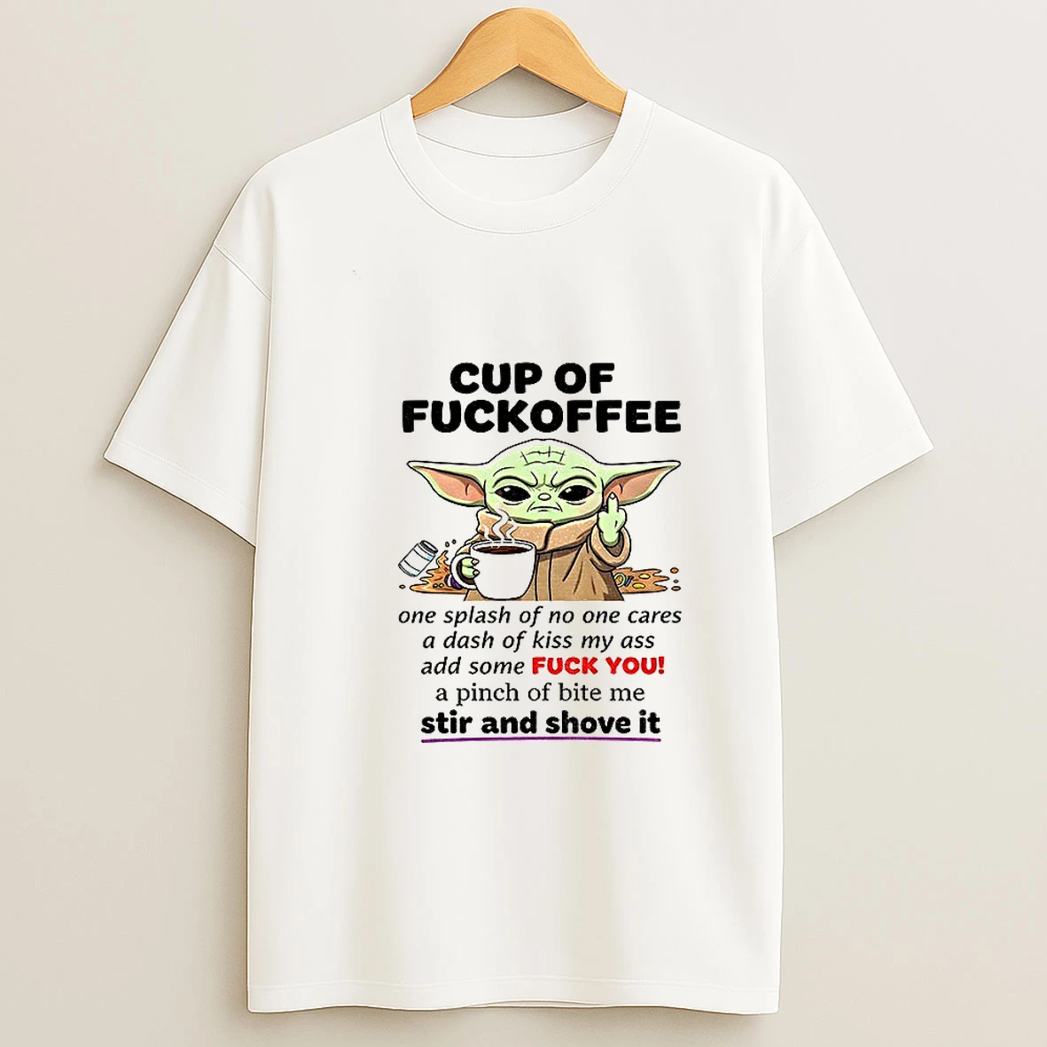 Baby Yoda Cup Of Fuckoffee One Splash Of No One Cares A Dash Of Kiss My Ass Add Some Fuck Tshirt Hoodie