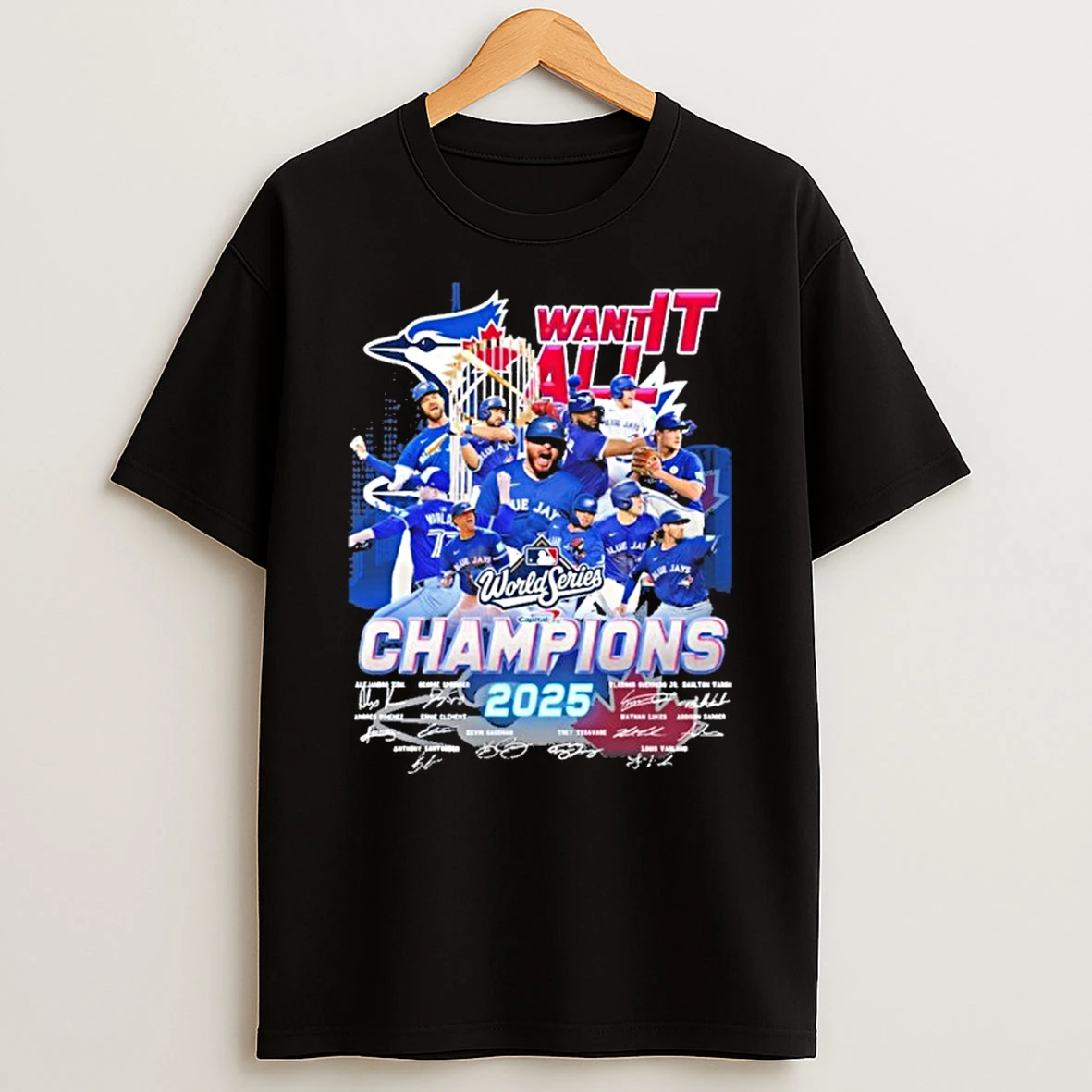 Blue Jays Team Want It All World Series Champions Signatures Tshirt Hoodie