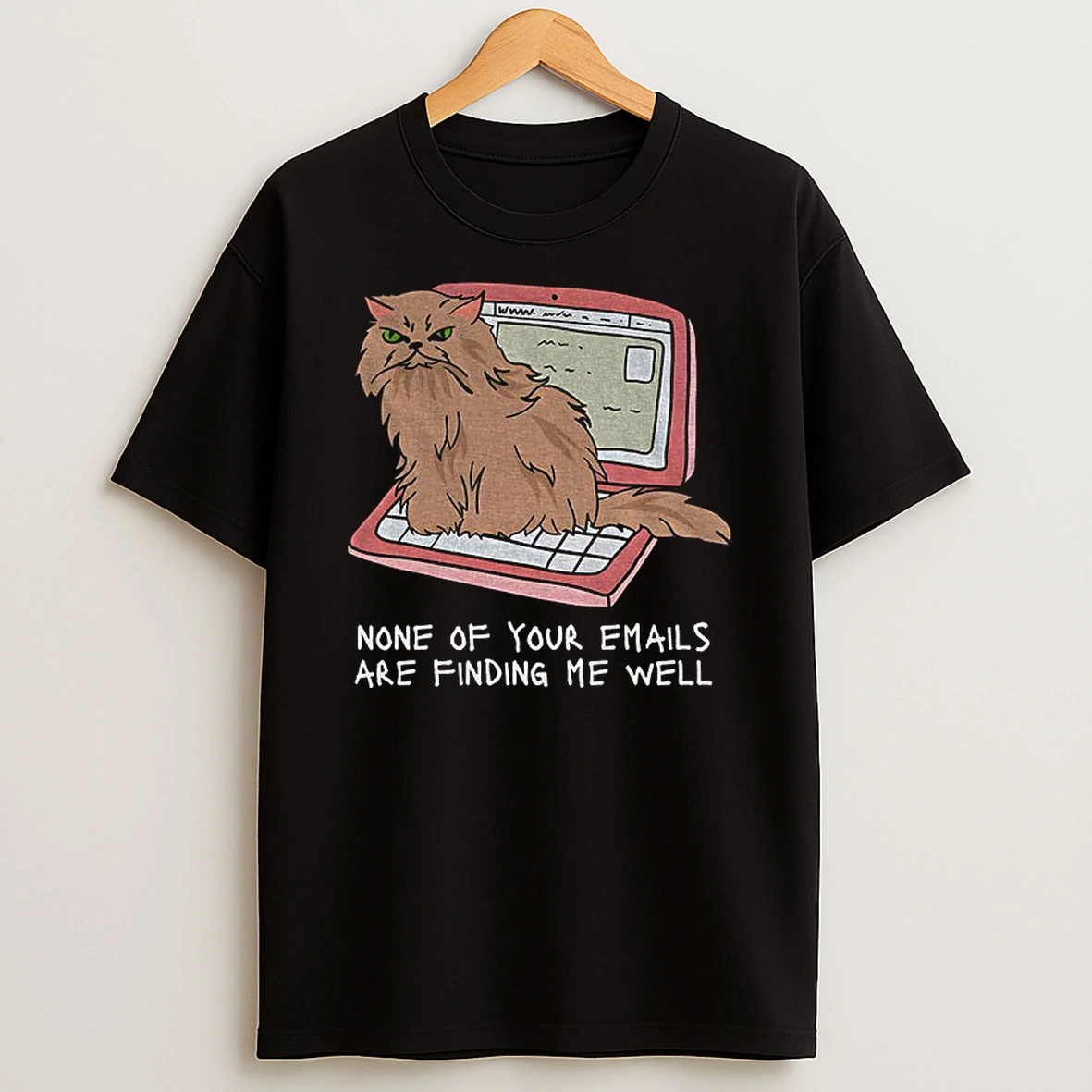Cat None Of Your Emails Are Finding Me Well Tshirt Hoodie
