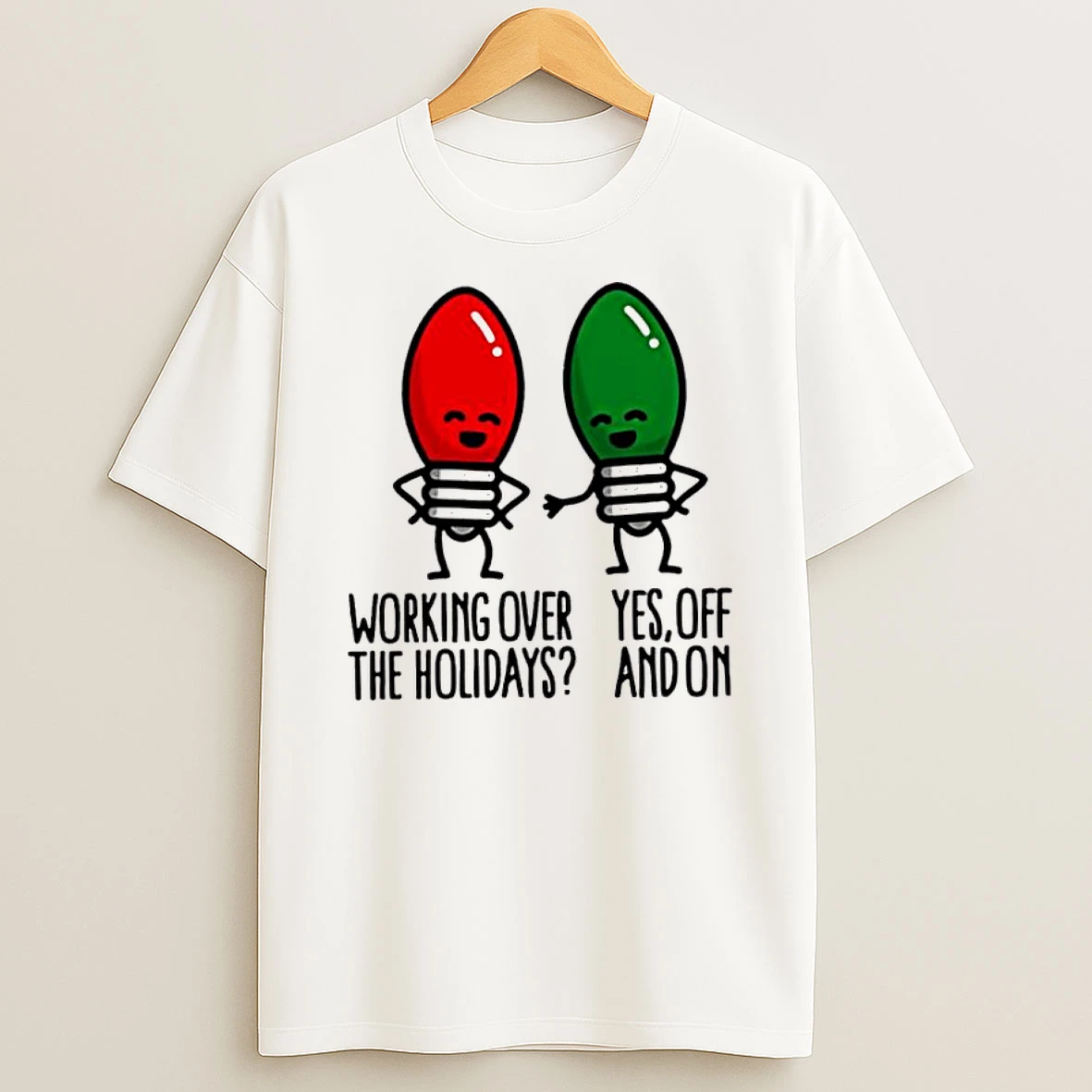 Christmas Lights Pun Working Over Holidays Funny 2025 Tshirt Hoodie