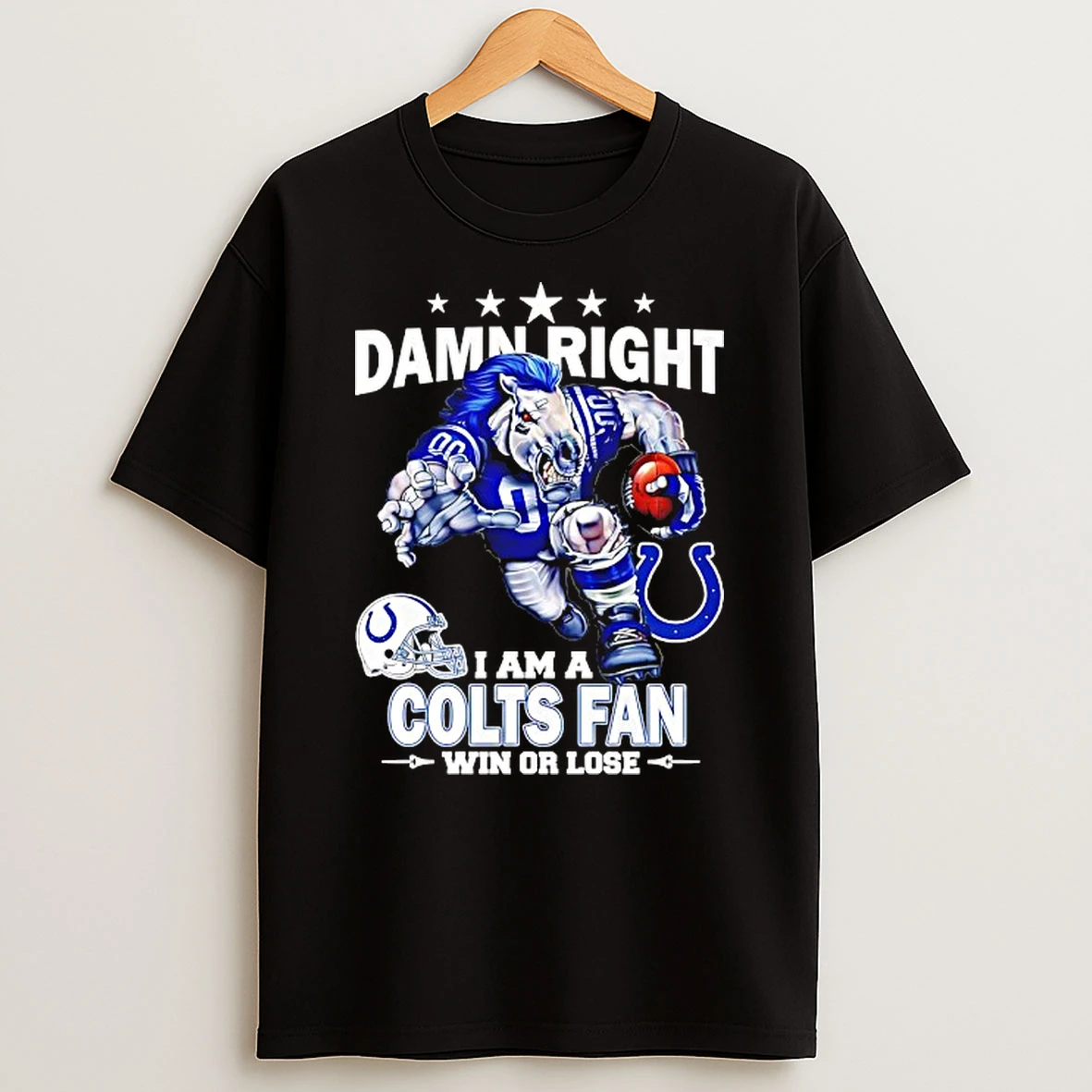 Damn Right I Am A Idianapolis Colts Fan Win Or Lose Mascot Tshirt Hoodie
