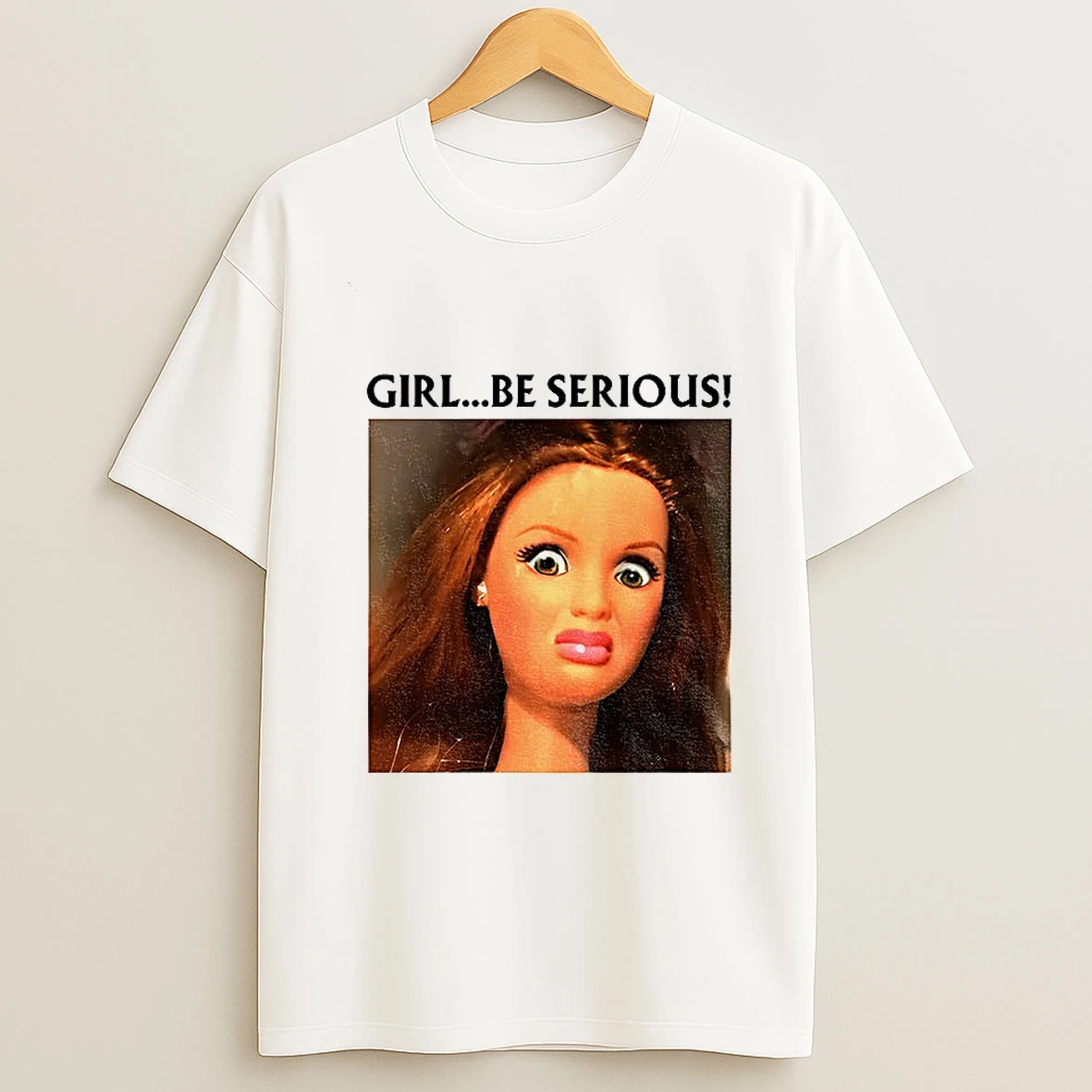 Girl Be Serious Funny Doll Face Meme Tshirt Hoodie