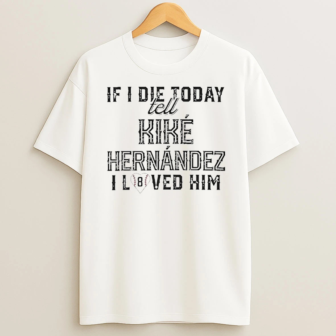 I Loved Him Kike Hernandez Premium Tshirt Hoodie