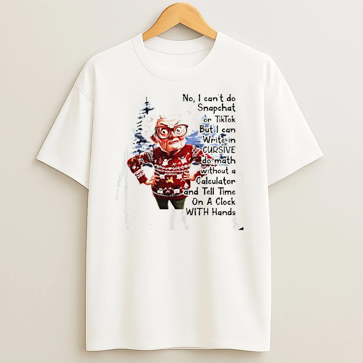 No I Cant Do Snapchat Or Tiktok But I Can Write In Cursive Christmas Tshirt Hoodie