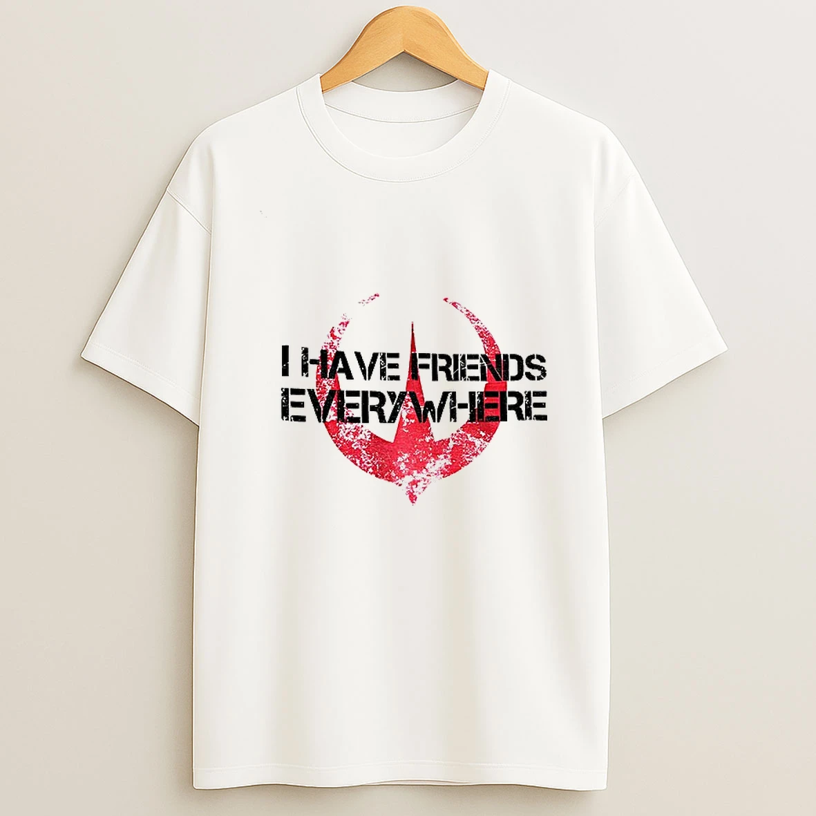 Star Wars I Have Friends Everywhere Tshirt Hoodie