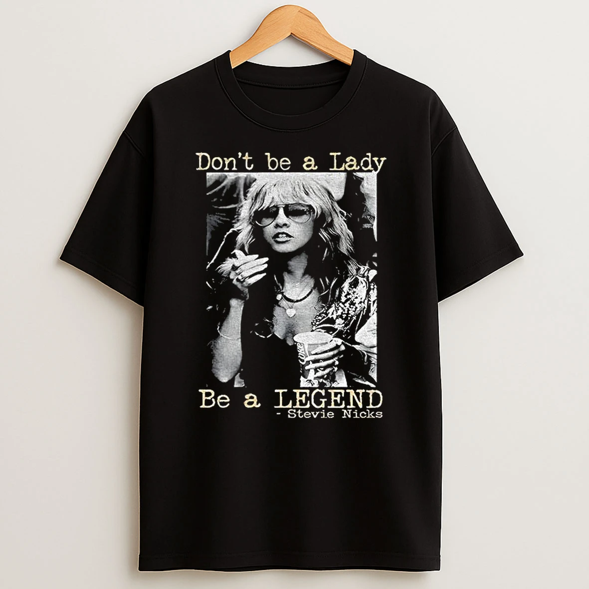 Stevie Nicks Dont Be A Lady Be A Legend Vintage Tshirt Hoodie