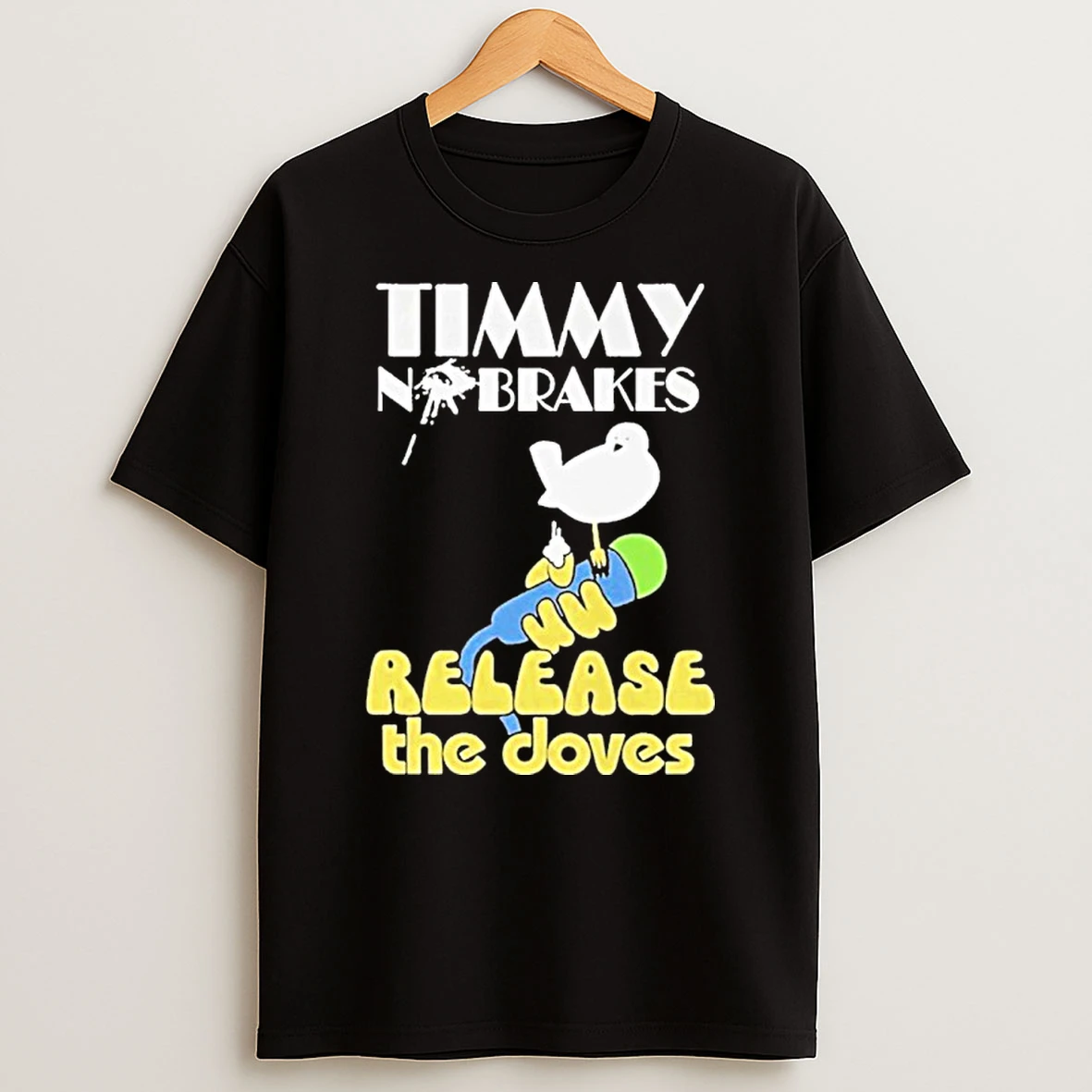 Timmy No Brakes Release The Doves Tshirt Hoodie