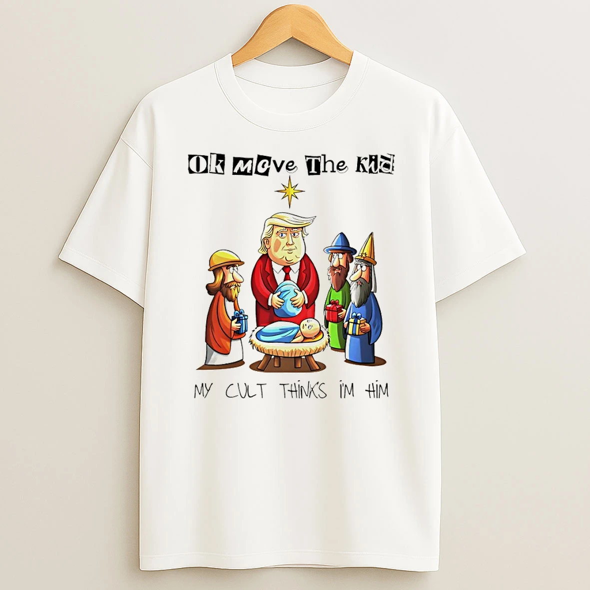 Trump Baby Jesus Sarcastic Ok Moeve The Kid My Cult Thinks Im Him Tshirt Hoodie