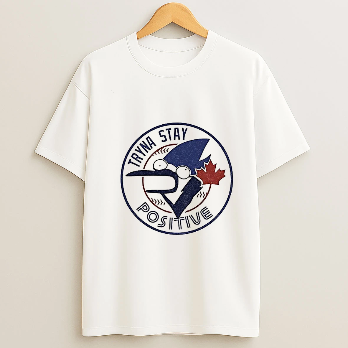 Tryna Stay Positive Toronto Blue Jays Mlb Baseball Parody Logo Tshirt Hoodie
