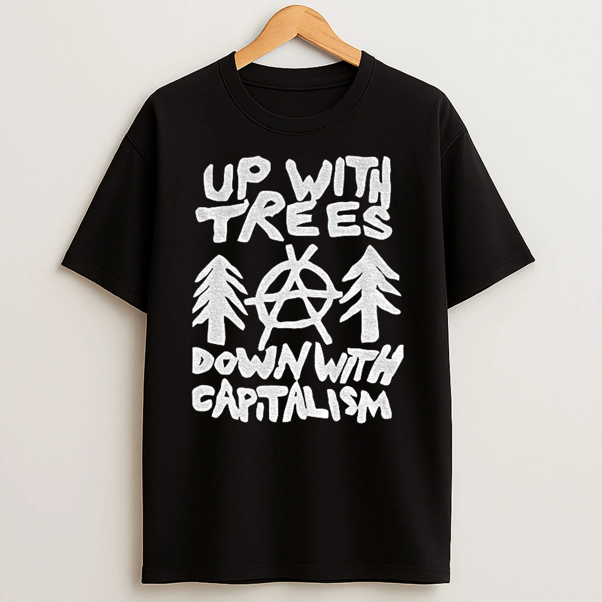 Up With Trees Down With Capitalism Statement Political Tshirt Hoodie