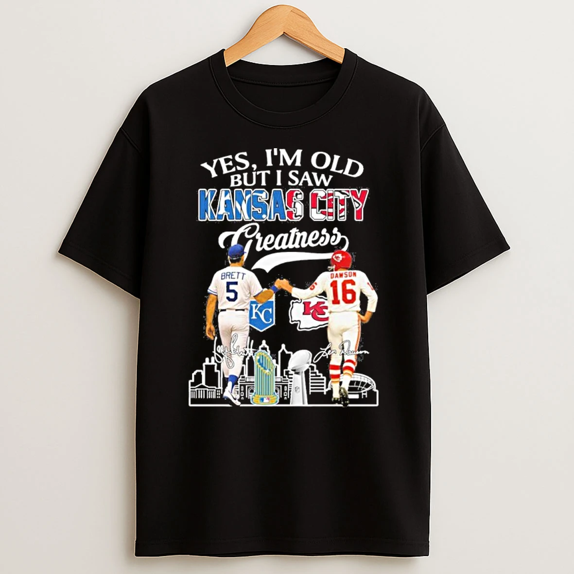 Yes Im Old But I Saw Kansas City Greatness Brett And Dawson Tshirt Hoodie