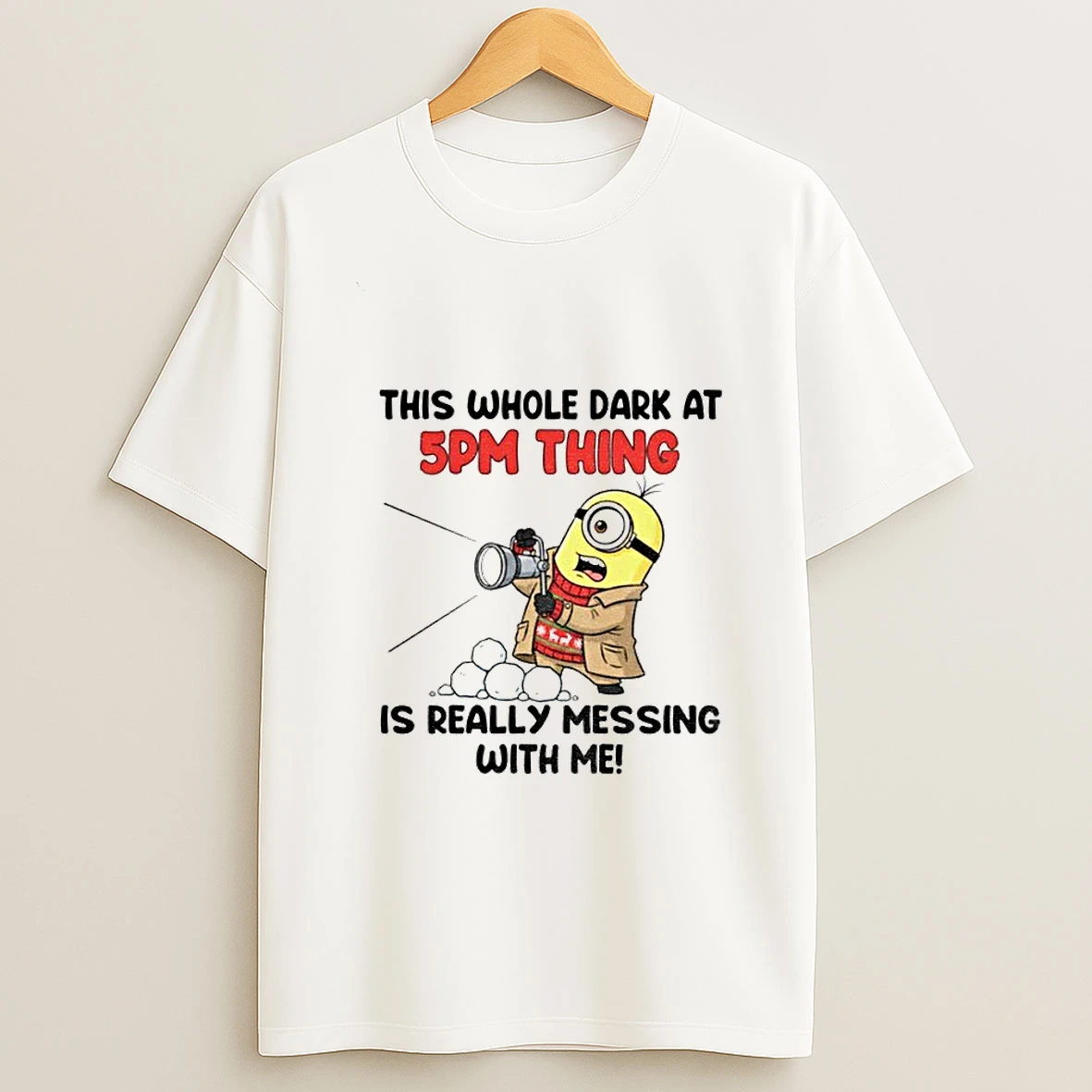 7o4jq879 Minion This Whole Dark At 5pm Thing Is Really Messing With Me Tshirt Hoodie
