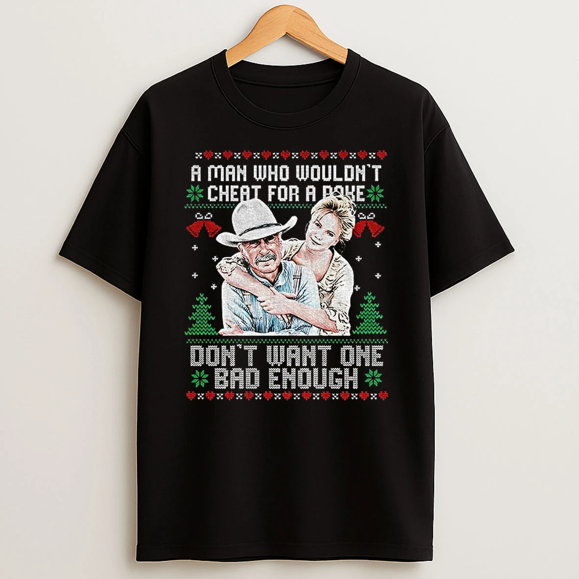A Man Who Wouldnt Cheat For A Buck Quote Western Holiday Tshirt Hoodie