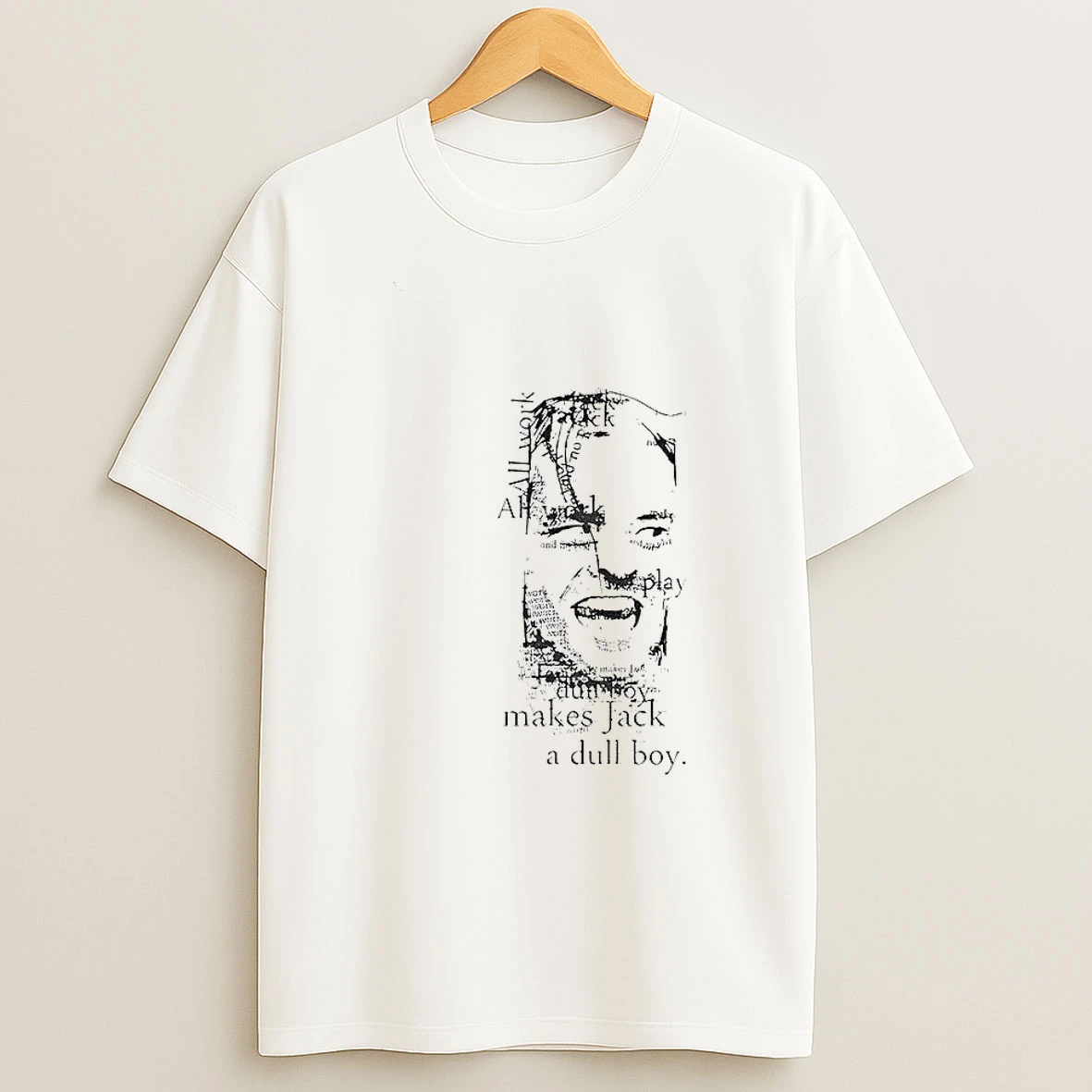 All Work And No Play Makes Jack A Dull Boy Tshirt Hoodie