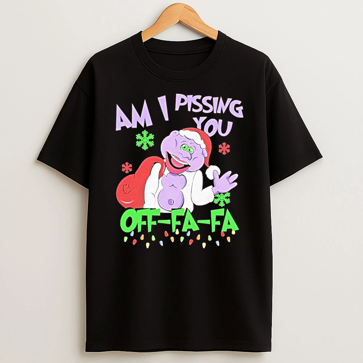 Am I Pissing You Off Fa Fa Light Christmas Tshirt Hoodie